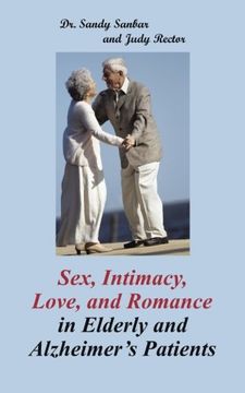 portada Sex, Intimacy, Love, and Romance in Elderly and Alzheimer's Patients (in English)