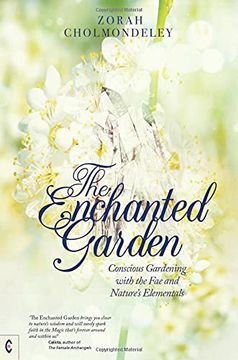 portada The Enchanted Garden: Conscious Gardening with the Fae and Nature's Elementals (en Inglés)