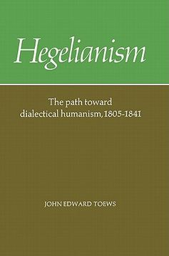 portada Hegelianism Paperback: The Path Toward Dialectical Humanism, 1805 -1841 (in English)