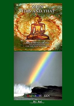 portada ZEN THIS AND THAT RAINBOW ZEN By RaL Edition 3: Wake up to your Self ! A handbook for Humans