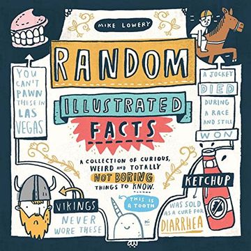 Random Illustrated Facts: A Collection of Curious, Weird, and Totally Not Boring Things to Know (en Inglés)