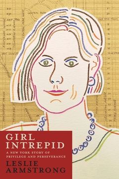 portada Girl Intrepid: A New York Story of Privilege and Perseverance (in English)