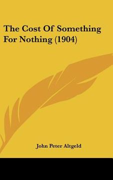 portada the cost of something for nothing (1904)