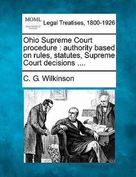 portada ohio supreme court procedure: authority based on rules, statutes, supreme court decisions .... (en Inglés)