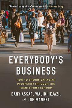 portada Everybody's Business: How to Ensure Canadian Prosperity Through the Twenty-First Century (in English)