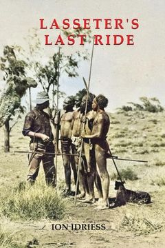 portada Lasseter's Last Ride: An Epic of Central Australian Gold Discovery (en Inglés)
