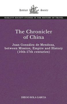 portada The Chronicler of China (The Hakluyt Society Studies in the History of Travel)