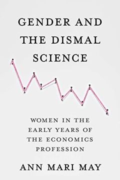 portada Gender and the Dismal Science: Women in the Early Years of the Economics Profession (en Inglés)