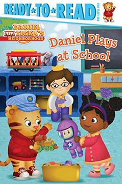 portada Daniel Plays at School: Ready-To-Read Pre-Level 1 (Ready-To-Read, Pre-Level 1: Daniel Tiger'S Neighborhood) (en Inglés)
