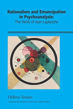 portada Rationalism and Emancipation in Psychoanalysis: The Work of Jean Laplanche (en Inglés)