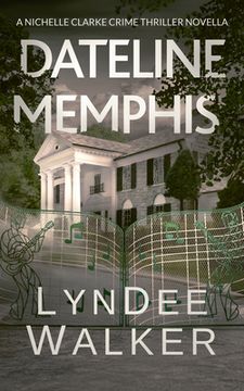 portada Dateline Memphis: A Nichelle Clarke Novella (en Inglés)