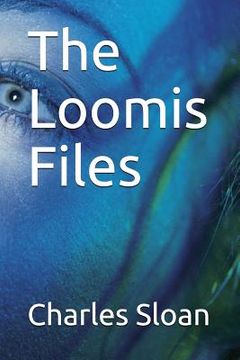 portada The Loomis Files (in English)