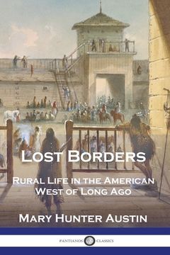 portada Lost Borders: Rural Life in the American West of Long Ago (in English)