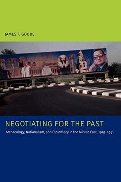 portada Negotiating for the Past: Archaeology, Nationalism, and Diplomacy in the Middle East, 1919-1941 (in English)