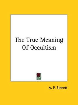 portada the true meaning of occultism (en Inglés)