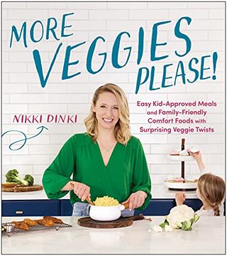 portada More Veggies Please! Easy Kid-Approved Meals and Family-Friendly Comfort Foods With Surprising Veggie Twists (en Inglés)
