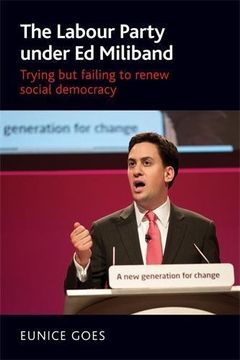 portada The Labour Party Under Ed Miliband: Trying But Failing to Renew Social Democracy (en Inglés)
