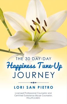 portada The 30 Day Happiness Tune-Up Journey: Volume 1 (en Inglés)