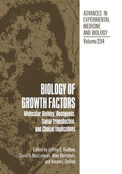 portada Biology of Growth Factors: Molecular Biology, Oncogenes, Signal Transduction, and Clinical Implications (en Inglés)