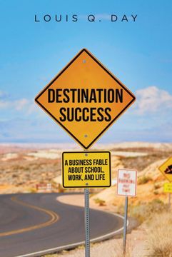 portada Destination Success: A Business Fable About School, Work, and Life (en Inglés)