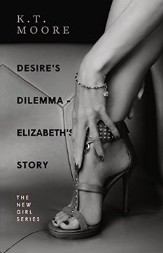 portada Desire's Dilemma - Elizabeth's Story: Book I: The New Girl Series