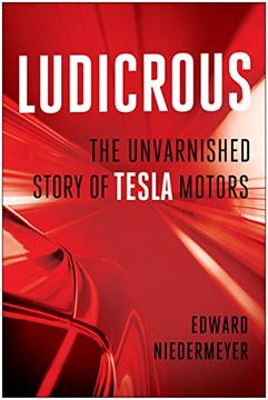 portada Ludicrous: The Unvarnished Story of Tesla Motors (en Inglés)