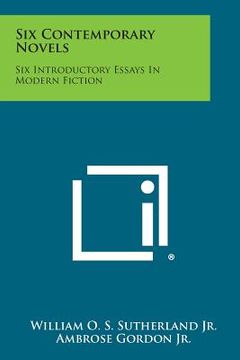 portada Six Contemporary Novels: Six Introductory Essays in Modern Fiction (en Inglés)