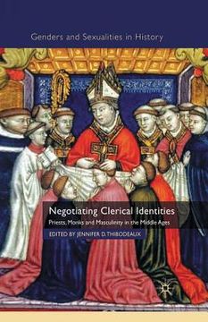 portada Negotiating Clerical Identities: Priests, Monks and Masculinity in the Middle Ages (en Inglés)
