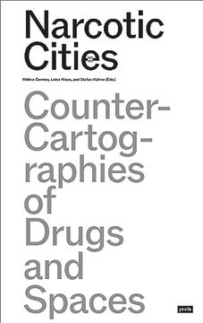 portada Narcotic Cities Counter-Cartographies of Drugs and Spaces 