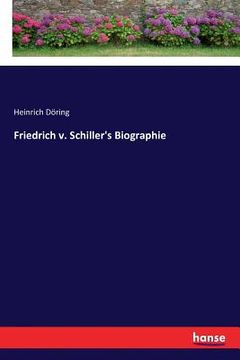 portada Friedrich v. Schiller's Biographie (en Alemán)