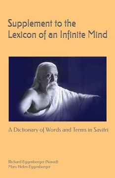 portada Supplement to the Lexicon of an Infinite Mind: A Dictionary of Words and Terms in Sri Aurobindo's Savitri (en Inglés)