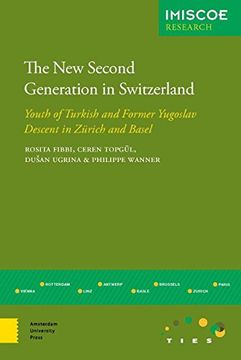 portada The New Second Generation in Switzerland: Youth of Turkish and Former Yugoslav Descent in Zurich and Basel (en Inglés)