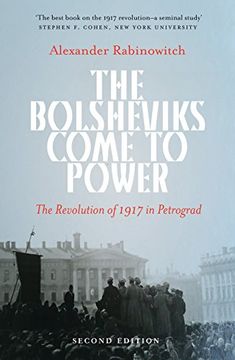portada The Bolsheviks Come to Power: The Revolution of 1917 in Petrograd (in English)
