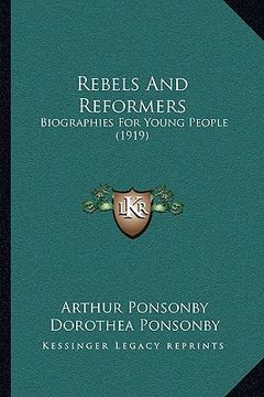 portada rebels and reformers: biographies for young people (1919) (en Inglés)