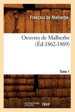 portada Oeuvres de Malherbe. Tome 1 (Éd.1862-1869) (en Francés)