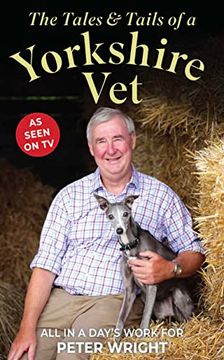portada The Tales & Tails of a Yorkshire Vet: All in a Day's Work for
