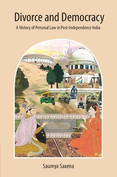 portada Divorce and Democracy: A History of Personal Law in Post-Independence India (en Inglés)