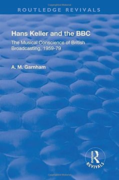 portada Hans Keller and the BBC: The Musical Conscience of British Broadcasting 1959-1979