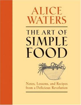 portada The art of Simple Food: Notes, Lessons, and Recipes From a Delicious Revolution (in English)