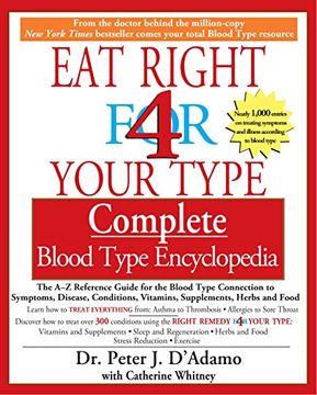 portada Eat Right for Your Type Comple: The a-z Reference Guide for the Blood Type Connection to Symptoms, Disease, Conditions, Vitamins, Supplements, Herbs and Food (Eat Right 4 Your Type) (in English)