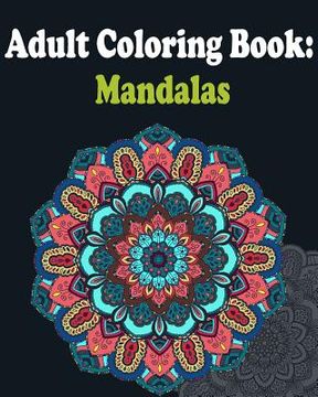 portada Adult Coloring Book: Mandalas: Mandala coloring book for adults (in English)