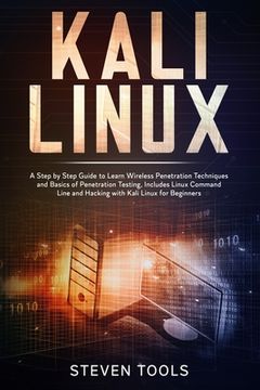 portada Kali Linux: a step by step guide to learn wireless penetration techniques and basics of penetration testing, includes linux comman (en Inglés)