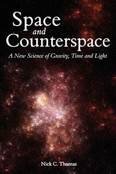 portada Space and Counterspace: A new Science of Gravity, Time and Light (en Inglés)