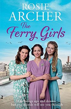 portada The Ferry Girls: A Heart-Warming Saga of Secrets, Friendships and Wartime Spirit (en Inglés)