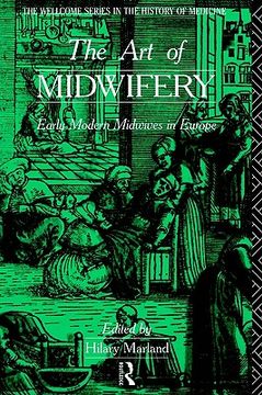 portada the art of midwifery: early modern midwives in europe (en Inglés)