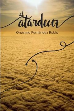 portada Al Atardecer: Síntesis De Una Vida Dedicada A La Psiquiatría (spanish Edition)