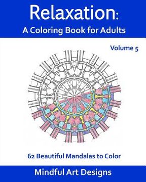 portada Relaxation: A Coloring Book for Adults: 62 Beautiful Mandalas to Color (en Inglés)