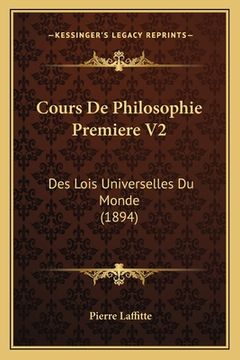 portada Cours De Philosophie Premiere V2: Des Lois Universelles Du Monde (1894) (en Francés)