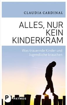 portada Alles, nur kein Kinderkram: Was trauernde Kinder und Jugendliche brauchen (in German)