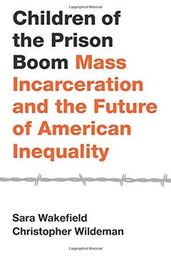 portada Children of the Prison Boom: Mass Incarceration and the Future of American Inequality (Studies in Crime and Public Policy)